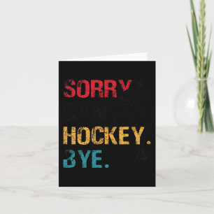 Hockey Sorry Can#39; t Hockey Bye Retro 70# Kaart