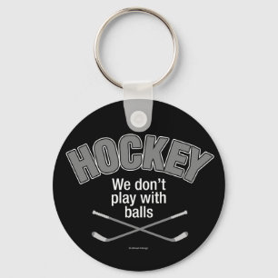 HOCKEY: We spelen niet met ballen Sleutelhanger