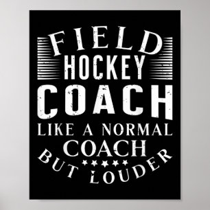 Hockeycoach Als Een Gewone Coach Maar Luider Poster