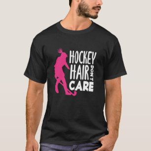Hockeyspeler Hockey Haar Maakt Niet Uit T-shirt