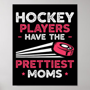 Hockeyspelers Hebben De Mooieste Moeders IJshockey Poster