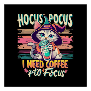 Hocus Focus - Ik heb koffie nodig om me te concent Perfect Poster