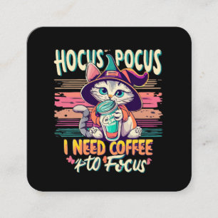 Hocus Focus - Ik heb koffie nodig om me te concent Vierkante Visitekaartje