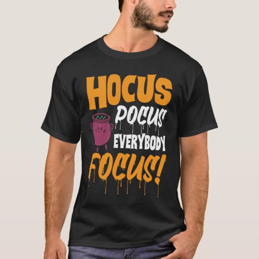 Hocus Pocus Everybody Focus   Haloween T-shirt (Voorkant)