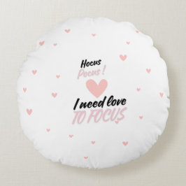 Hocus Pocus I need love to focus Rond Kussen