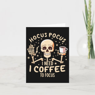 Hocus Pocus Ik heb koffie nodig om grappig skelet  Kaart