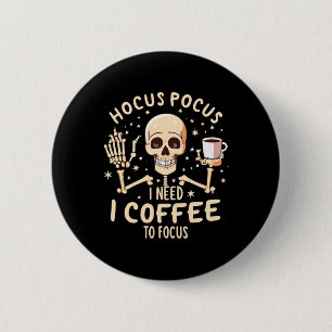 Hocus Pocus Ik heb koffie nodig om grappig skelet Ronde Button 5,7 Cm