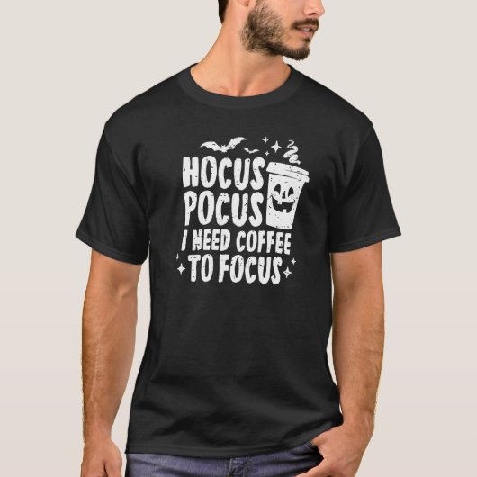 Hocus Pocus ik heb koffie nodig om Halloween Paro  T-shirt (Voorkant)