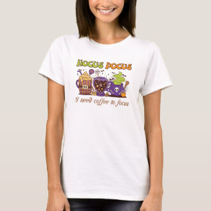 Hocus Pocus - Ik heb koffie nodig om me te concent T-shirt