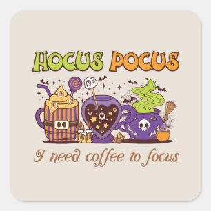 Hocus Pocus - Ik heb koffie nodig om me te concent Vierkante Sticker