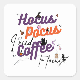Hocus Pocus Ik heb koffie nodig om te focussen Vierkante Sticker