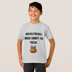 Hocus Pocus: Ik heb Snoep nodig om me te concentre T-shirt