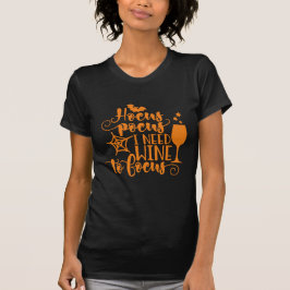 Hocus Pocus Ik heb wijn nodig om Funny Halloween t T-shirt
