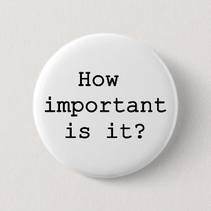 Hoe belangrijk is het Slogan Quote Typografie Ronde Button 5,7 Cm