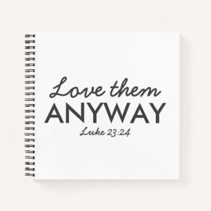 Hoe dan ook van hen houden   Luke 23:24 Bijbel Ver Notitieboek