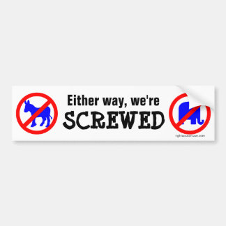 Hoe dan ook, we zijn genaaid bumpersticker