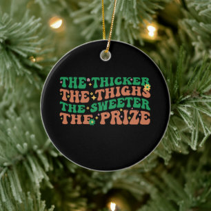 Hoe dikker de dijen, hoe zoeter de prijs keramisch ornament