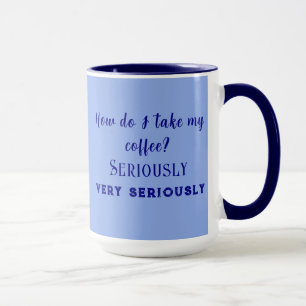 "Hoe drink ik mijn koffie?" Koffie/Theekop Mok