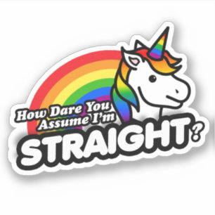 Hoe durf je aan te nemen dat ik hetero ben sticker
