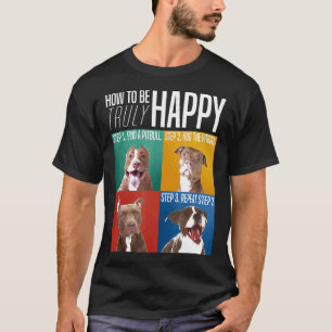 Hoe echt gelukkig te zijn Knuffel de Pitbull T-shirt
