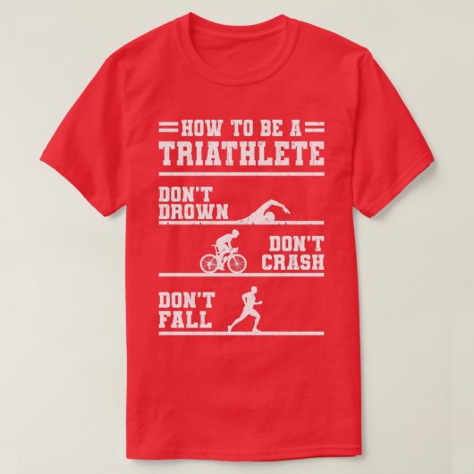 Hoe een triatleet-cadeau te zijn t-shirt (Design voorkant)