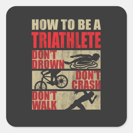 Hoe een Triatleet te zijn Vierkante Sticker (Voorkant)
