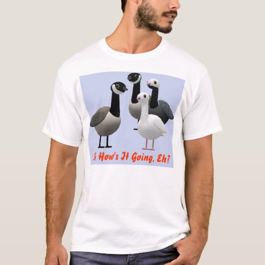 Hoe gaat het, Eh? T-shirt (Voorkant)