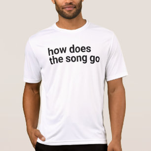 Hoe gaat het liedje dood, aarde, toekomst, verdrie t-shirt