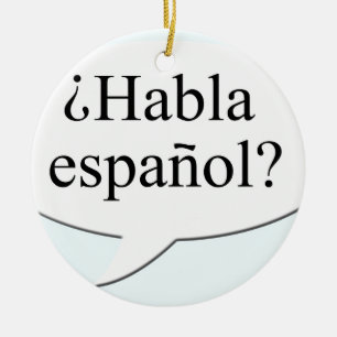 Hoe gaat het met Habla español? Spreek je Spaans? Keramisch Ornament