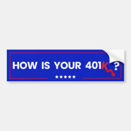 Hoe gaat het met je 401K? - neerwaartse K satire Bumpersticker