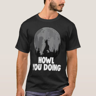 Hoe gaat het met je Duitse Herdershond Huilende Vr T-shirt