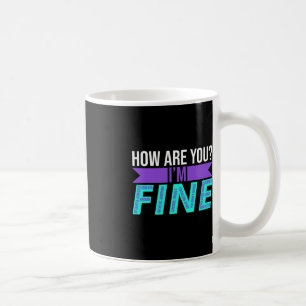 Hoe gaat het met je Ik ben prima zelfmoord prevent Koffiemok
