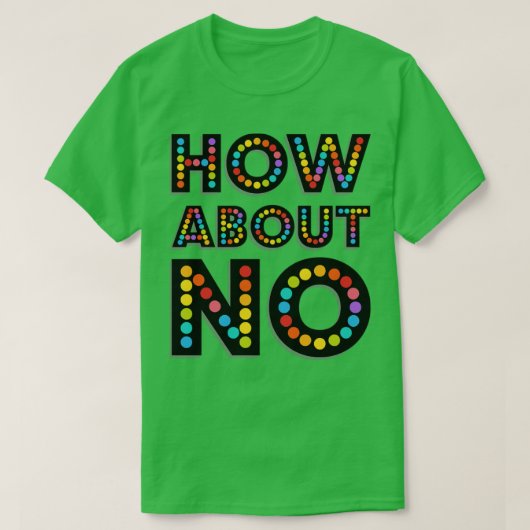 HOE GAAT HET OM NEE? T-SHIRT (Design voorkant)