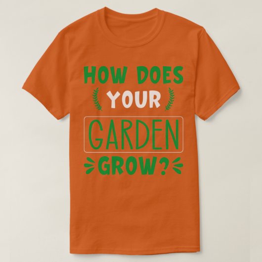 Hoe groeit uw tuin? t-shirt (Design voorkant)