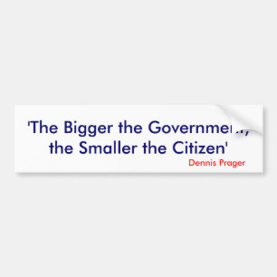 Hoe groter de regering, hoe kleiner de burger bumpersticker