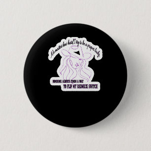 Hoe hard ik ook probeer om een goede vrouw te zijn ronde button 5,7 cm