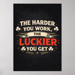 Hoe Harder Je Werkt, Hoe Gelukkiger Je Bent, Motiv Poster