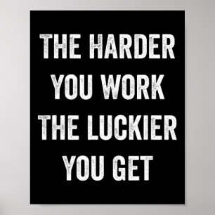 Hoe Harder Je Werkt Hoe Gelukkiger Je Wordt Motiva Poster