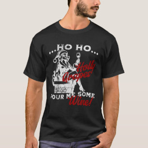 Hoe heilige druiven me wat wijn schenken Ms Santa T-shirt