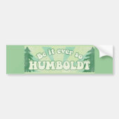 Hoe het ook zij, Humboldt Bumpersticker (Voorkant)