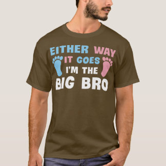Hoe het ook zij, ik ben de grote Bro Gender onthul T-shirt