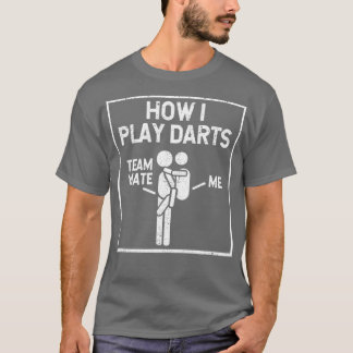 Hoe ik kunst speel Spelers Funny Dart Teammate Car T-shirt