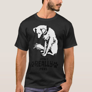 Hoe ik me echt voel t-shirt
