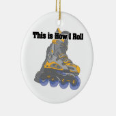 Hoe ik rol (Rollblades/gealigneerde Schaatsen) Keramisch Ornament (Rechts)