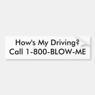 Hoe is mijn Rijden?Vraag 1-800-BLOW-ME Bumpersticker