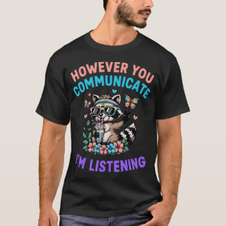 Hoe je ook communiceert IK LUISTER T-shirt