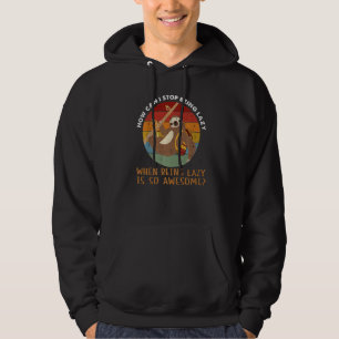 Hoe kan ik stoppen met lui zijn als luiaard An Hoodie