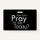 Hoe kan ik voor je bidden? Christelijk Badge (Voorkant)
