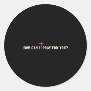 Hoe kan ik voor je bidden Jezus Kruis Christelijke Ronde Sticker