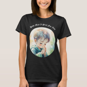 Hoe kan ik voor je bidden T-shirt